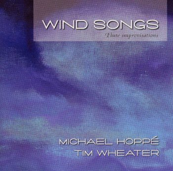 Michael Hoppe & Tim Wheater - Wind Songs (2001)