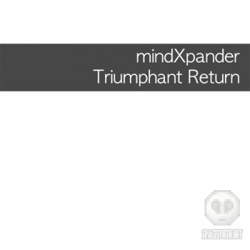 mindXpander - Triumphant Return (2012)