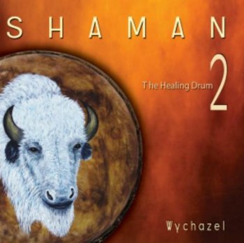 Wychazel - Shaman 2. The Healing Drum (2012)