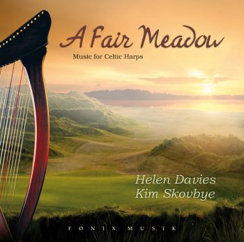 Helen Davies & Kim Skovbye - A Fair Meadow, Music for Celtic Harps (2009)