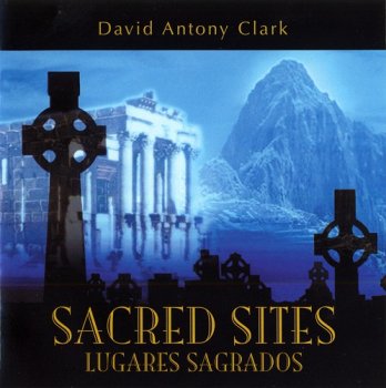 David Antony Clark - Sacred Sites (2004)