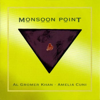 Al Gromer Khan & Amelia Cuni - Monsoon Point (1995)