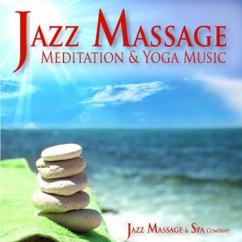 Jazz Massage and Spa Company - Meditation and Yoga Music (2010)