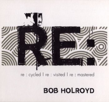 Bob Holroyd - RE: (2009)