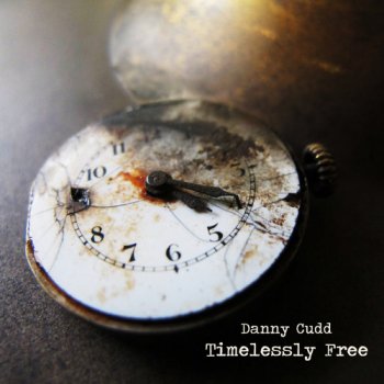 Danny Cudd - Timelessly Free (2011)