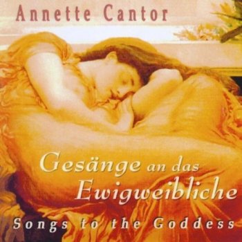 Annette Cantor & Deuter - Gesange an das Ewigweibliche (2002)
