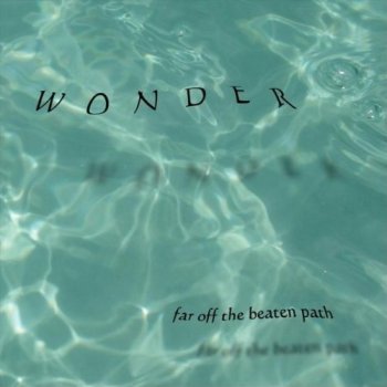 Wonder - Far Off the Beaten Path (2012)