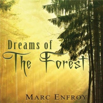 Marc Enfroy - Dreams Of The Forest (2012)