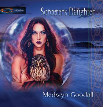 Medwyn Goodall - The Sorcerers Daughter (2006)