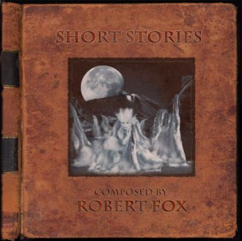 Robert Fox - Short Stories (2011)
