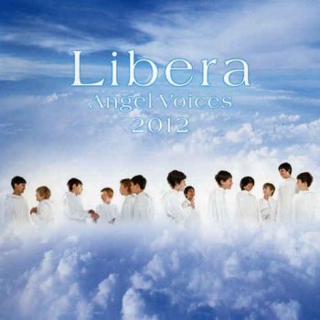 Libera - Angel Voices Tour Album 2012 (2012)