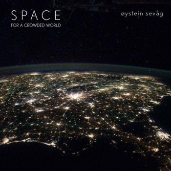 Oystein Sevag - Space For A Crowded World (2012)