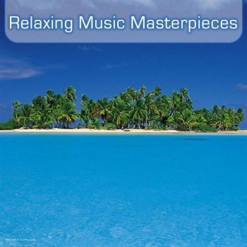 Relaxing Music Masterpieces (2012)