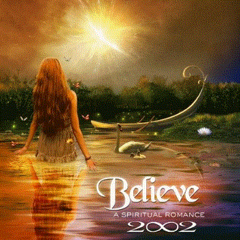 2002 - Believe. A Spiritual Romance (2012)