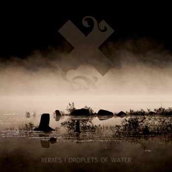 Xerxes - Droplets of Water EP (2012)