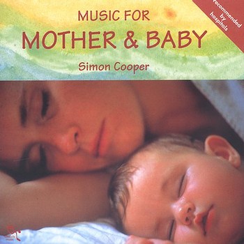Simon Cooper - Music For Mother & Baby (1997-2004)