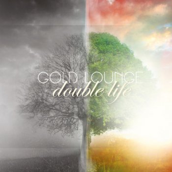 Gold Lounge – Double Life (2012)