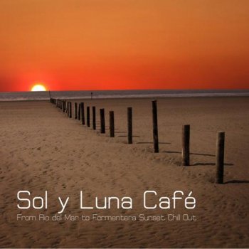Chillout Lounge Summertime Cafe - Sol y Luna Cafe (2012)