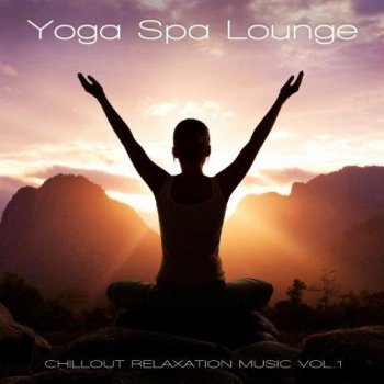 Yoga Spa Lounge - Chillout Relaxation Music (2012)