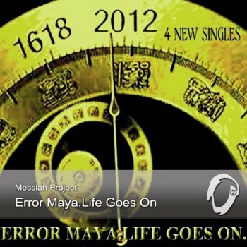 Messiah Project - Error Maya. Life Goes On. EP (2012)