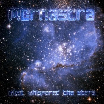Mornastra - What Whispered the Stars (2012)