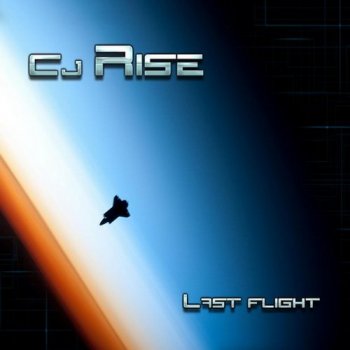 Cj Rise - Last Flight (2013)