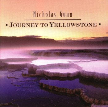 Nicholas Gunn - Journey To Yellowstone (2003)