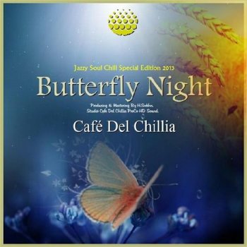 Caf&#233; Del Chillia - Butterfly Night (2012)