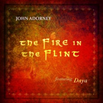 John Adorney & Daya - The Fire in the Flint (2012)