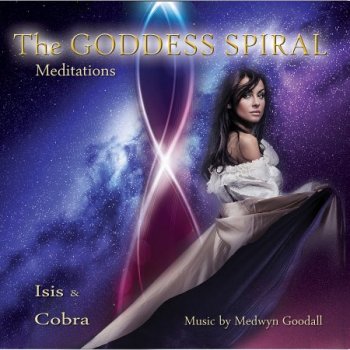 Isis & Cobra - The Goddess Spiral Meditations (2013)