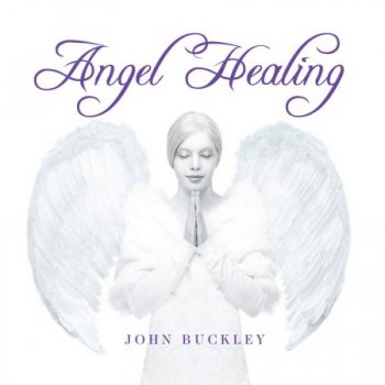 John Buckley - Angel Healing (2012)