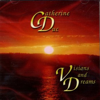 Catherine Duc - Visions and Dreams (2005)