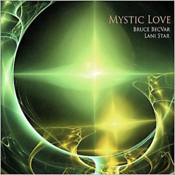 Bruce BecVar & Lani Star - Mystic Love (2010)