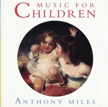 Anthony Miles - Music For Children (1995)