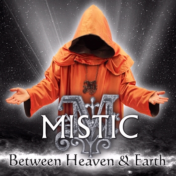 Mistic - Between Heaven & Earth (2012)
