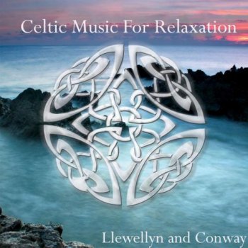 Llewellyn and Conway - Celtic Music for Relaxation (2013)