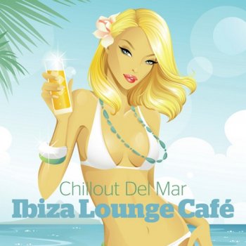 Chillout del Mar Ibiza Lounge Cafe (2013)