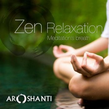 Aroshanti  Zen Relaxation (2013)