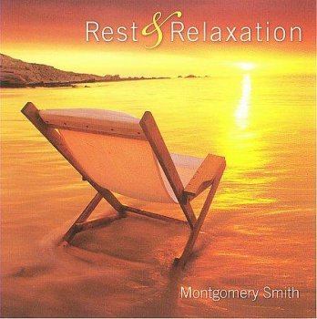Montgomery Smith - Rest & Relaxation (2009)