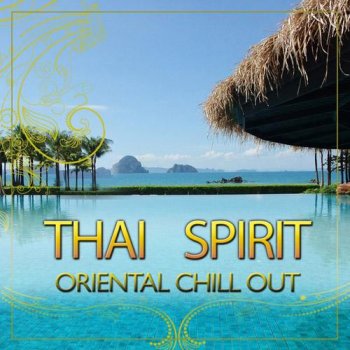 Relax Around the World Studio - Thai Spirit. Oriental Chill Out (2013)