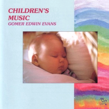 Gomer Edwin Evans - Children's Music (1989)