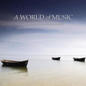 A World of Music Traditional And Modern Music (2013)
