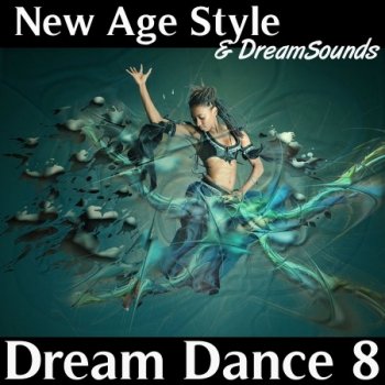 New Age Style & DreamSounds - Dream Dance 8 (2013)