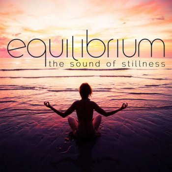 Equilibrium - the Sound of Stillness (2013)