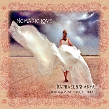 Raphael & Shakya - Nomadic Love (2013)
