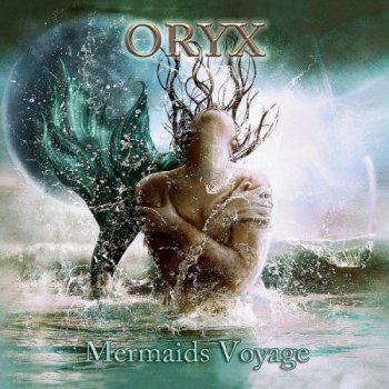 Oryx - Mermaids Voyage (2010)