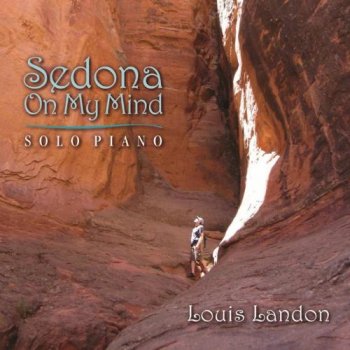 Louis Landon – Sedona on My Mind (Solo Piano) (2013)