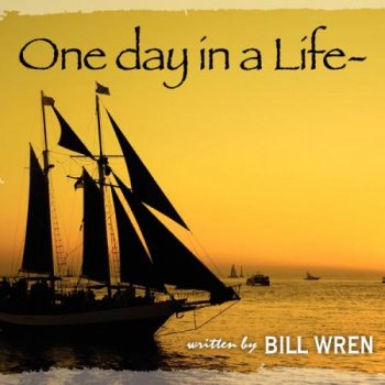 Bill Wren - One Day In A Life (2008)