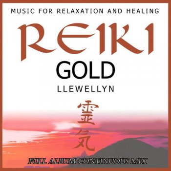 Llewellyn - Reiki Gold: Full Album Continuous Mix (2013)