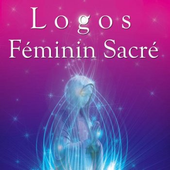 Logos - Feminin Sacre (2013)